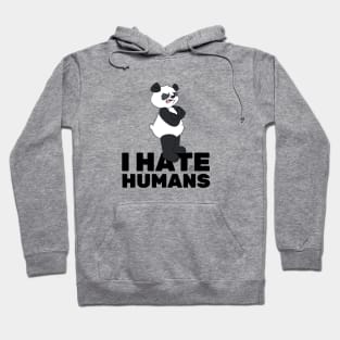 I Hate Humans - Funny Panda Hoodie